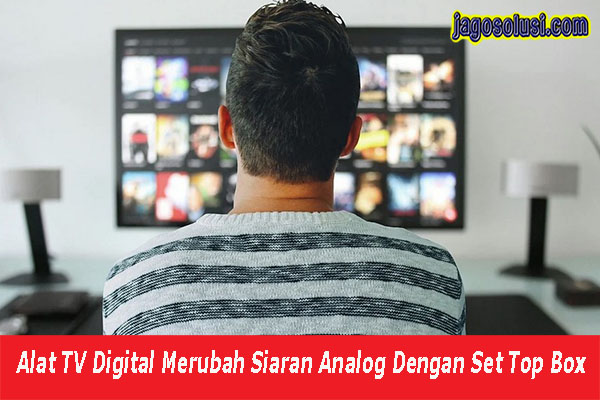 Cara merubah tv analog ke digital tanpa stb