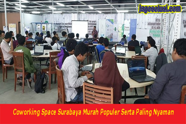 Coworking Space Surabaya Murah 8 Populer Serta Paling Nyaman